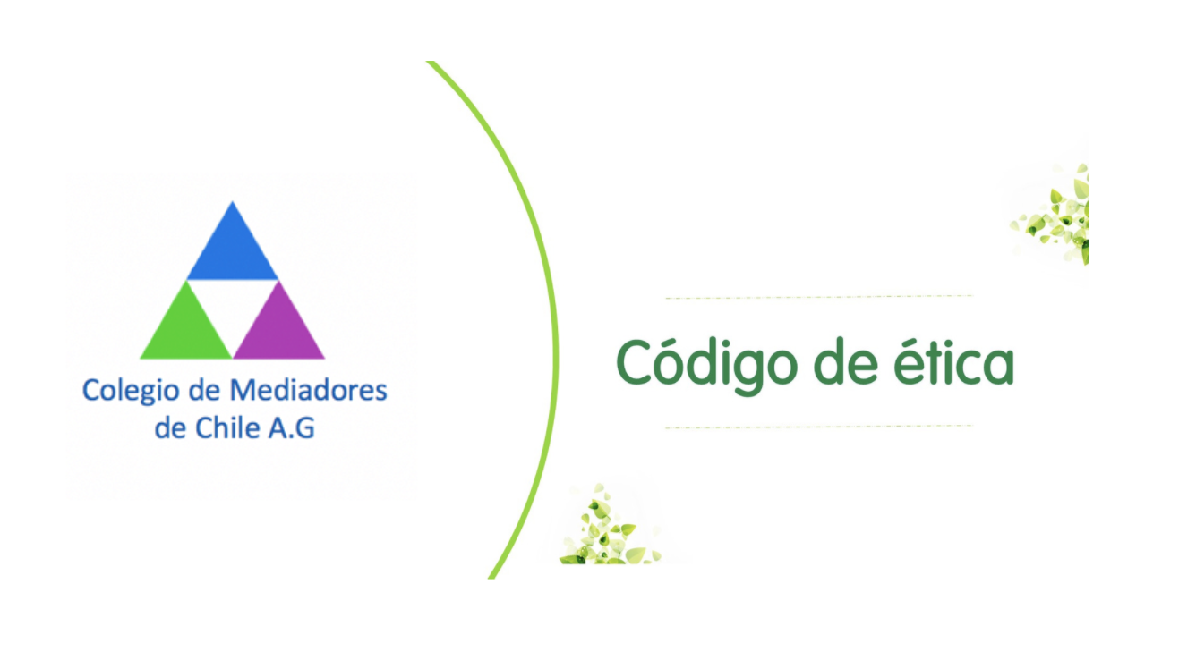 Codigo Etica Colegio de Mediadores de chile A.G
